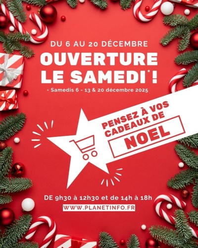 OUVERTURE LES SAMEDIS AVANT NOËL ! 